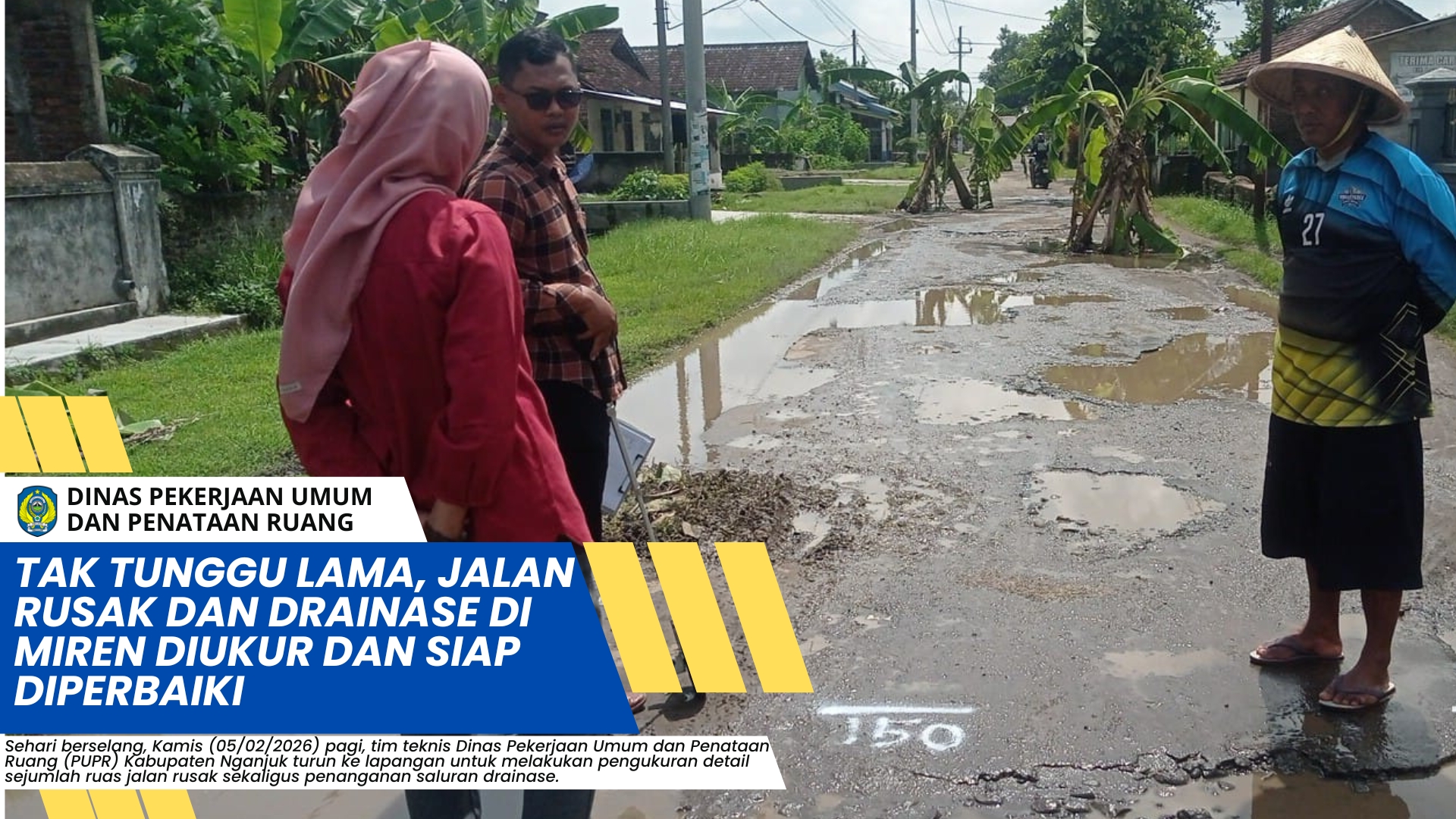 Tak Tunggu Lama, Jalan Rusak dan Drainase di Miren Diukur dan Siap Diperbaiki